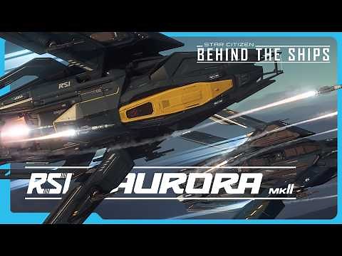 Star Citizen | Behind the Ships: RSI Aurora Mk II