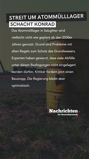 Nachrichten für Deutschlernende - Streit um Atommülllager Schacht Konrad #dldh #nachrichten #news