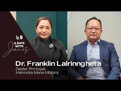 Dr. Franklin Lalrinngheta | Dealer Principal, Mahindra Mana Motors