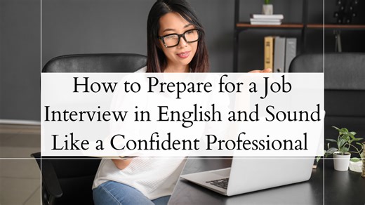 How to Prepare for a Job Interview in English (and Finally Sound Like the Confident Professional You Really Are)
