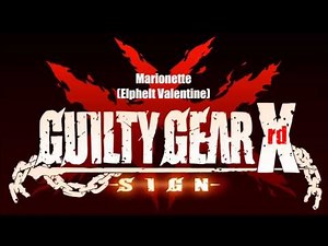 Guilty Gear Xrd Sign Original Soundtrack - Marionette (Elphelt Valentine theme)