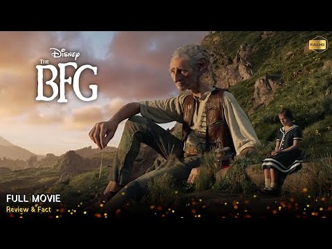 The BFG (2016) | Movie Review & Facts