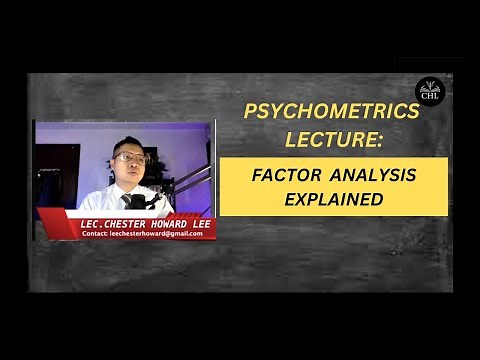 PSYCHOMETRICS LECTURE: FACTOR ANALYSIS EXPLAINED