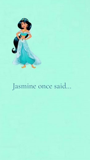 Jasmine Quotes from Aladdin - Relatable Disney Wisdom