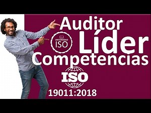 👊 Competencias del auditor líder y auditores internos ISO 9001:201 e ISO19011:2018