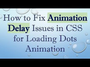 How to Fix Animation Delay Issues in CSS for Loading Dots Animation