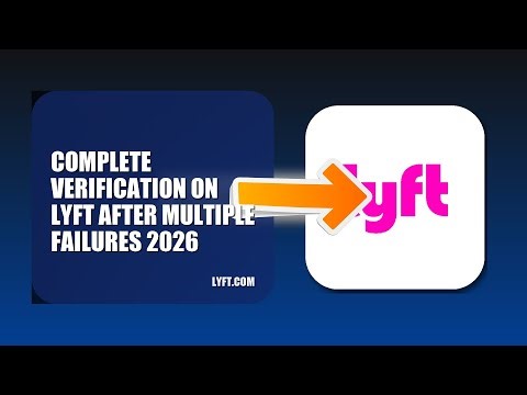 How To Complete Verification On Lyft After Multiple Failures 2026 (STEP BY STEP)