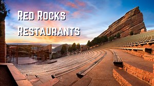 Best Restaurants Near Red Rocks Amphitheater - Festy GoNuts!