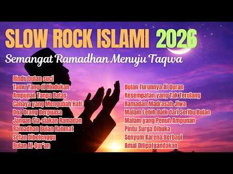 TERBARU 2026 | 17 LAGU RAMADHAN SLOW ROCK ISLAMI TERBAIK | SEMANGAT RAMADHAN MENUJU TAQWA