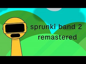 Sprunki band 2 remastered