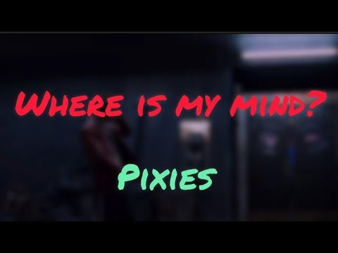 Pixies (where is my mind?)lyrics