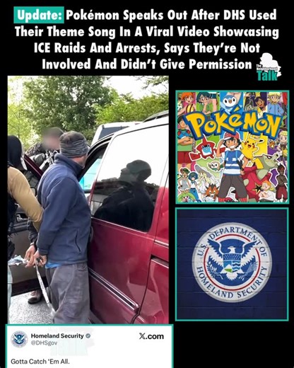 The Neighborhood Talk on Instagram: "TNHT Staff: @fashionswarrior ________ Neighbors, this is crazy! Pokémon has now released a statement after DHS used their branding and theme song in what many people are considering a distasteful manner. ________ As we previously reported, the Department of Homeland Security posted a short video to their social media accounts with the caption “Gotta Catch ‘Em All”. It showed authorities raiding locations, making immigration arrests, and even showed criminals 