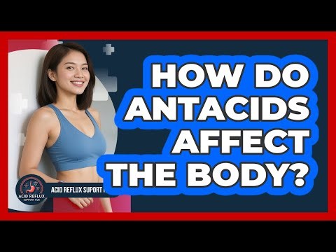 How Do Antacids Affect The Body?