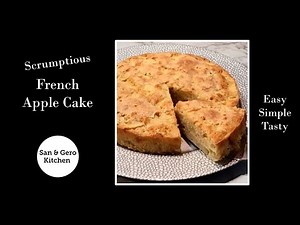 How To Make The Best Ever French Apple Cake