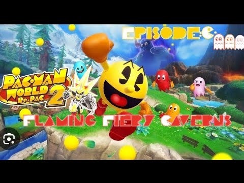 Pac-Man World 2 Re-Pac: EP: 29: Flaming Fiery Caverns