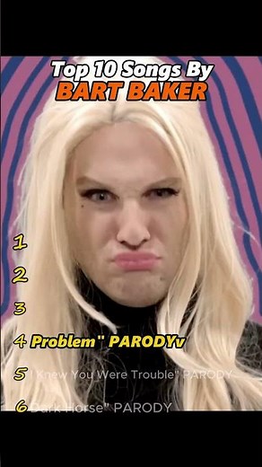 Top 10 BART BAKER Parodies