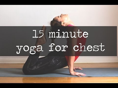 15 Minute Yoga Video for Chest