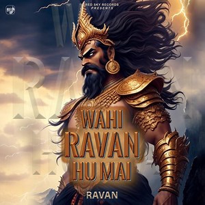 Wahi Ravan Hu Mai - Ravan: Song Lyrics, Music Videos & Concerts