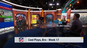Cool Plays, Bro: Schrager breaks down coolest plays of Week 17
