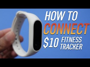 How to connect a $10 fitness tracker to your phone.