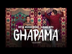 Iveta Mukuchyan & Aram Mp3 - Ghapama