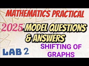 MATHS PRACTICAL EXAMINATION SPECIAL//2025 MODEL QUESTIONS AND ANSWERS/LAB 2- SHIFTING OF GRAPHS
