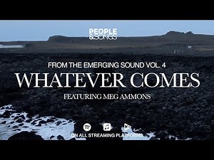 Whatever Comes - The Emerging Sound Featuring Meg Ammons - Lyric Video