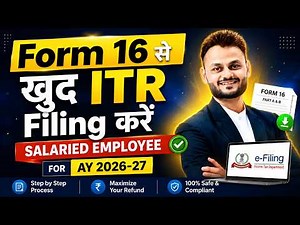 Form 16 से खुद ITR Filing करें | Salaried Employee Complete Guide AY 2026-27 | ITR-1 Step by Step