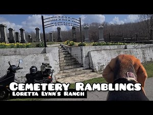 Cemetery Ramblings | Loretta Lynn's Ranch (Anderson Cemetery)