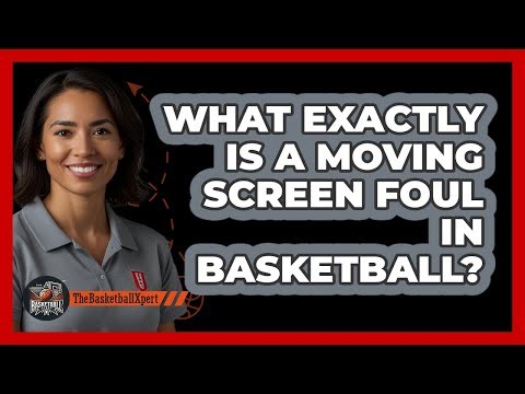 What Exactly Is A Moving Screen Foul In Basketball? - The Basketball Xpert