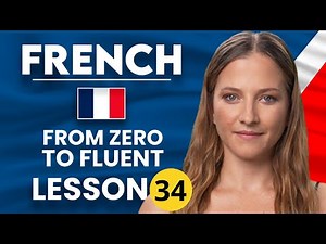 Learn French for Beginners - Essential Lesson for You to Become Fluent | Lesson 34