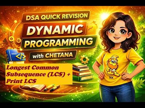 16. Longest Common Subsequence (LCS) + Print LCS | Dynamic Programming Step-by-Step | DSA