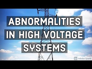 ABNORMALITIES IN HIGH VOLTAGE SYSTEMS|Insulation Failure|Sag|Swell|Harmonics|Low Power Factor|HVE