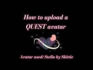 How to Upload a QUEST Avatar to VrChat ~ Instructions by Skittie