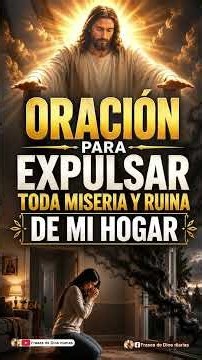 Oracion para expulsar toda miseria y ruina de mi Hogar o Casa #dios #amen #fe