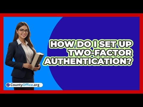 How Do I Set Up Two-Factor Authentication?