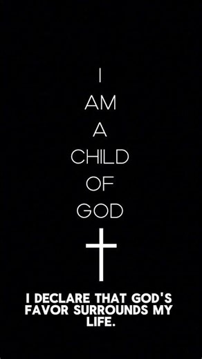 I Am a Child of God | Powerful Declarations to Start Your Day