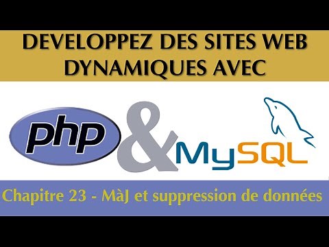Tutoriel / Cours Complet PhP & MySQL [Ch 23/27] : MàJ et suppression de données dans une BDD
