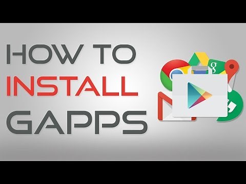 How to Install GApps (Play Store, Chrome, Hangouts, Maps...)