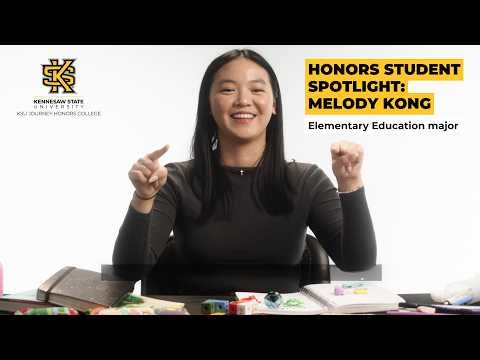 Melody Kong – KSU Honors Journey in 90 Seconds