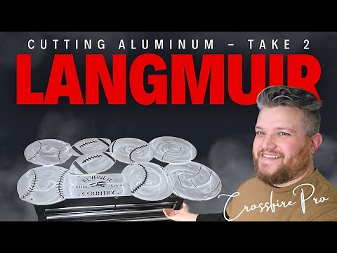 Cutting Aluminum on the Langmuir Crossfire Pro - Take 2