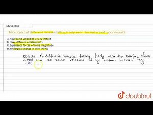Two object of different masses falling freely near the surface of moon would | 9 | GRAVITATION ...