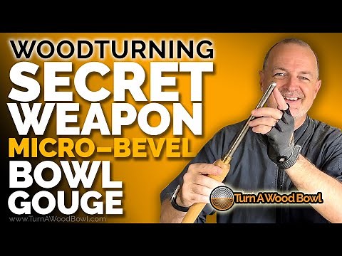 Micro Bevel Bowl Gouge Woodturning Secret Weapon Wood Bowls Video