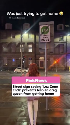 Drag queen blocked by 'Lez Zone Ends' sign on Edinburgh street