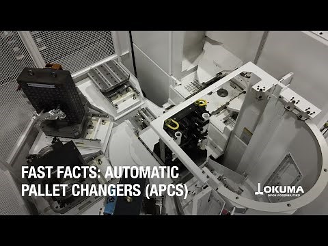 Fast Facts: Automatic Pallet Changers (APCs)