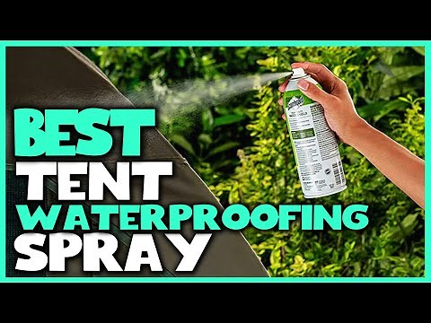 Best Tent Waterproofing Spray in 2023 - Top 5 Review | Heavy Duty Water Shield Tent
