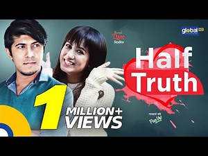 Half Truth | হাফ ট্রুথ | Tawsif Mahbub, Safa Kabir | New Bangla Natok | Global TV Online