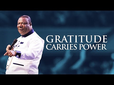 Gratitude Carries Power: Never Forget His Benefits | Archbishop Duncan-Williams