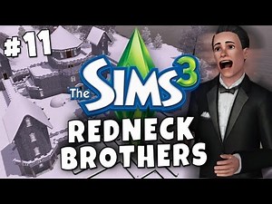 Sims 3 - Redneck Brothers #11 - Unforseen Consequenses