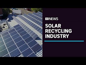 Push to stop solar panels being dumped in landfills | ABC News